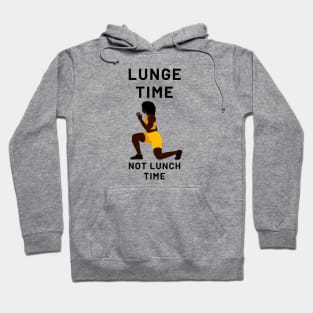 Lunge Time Not Lunch Time Hoodie